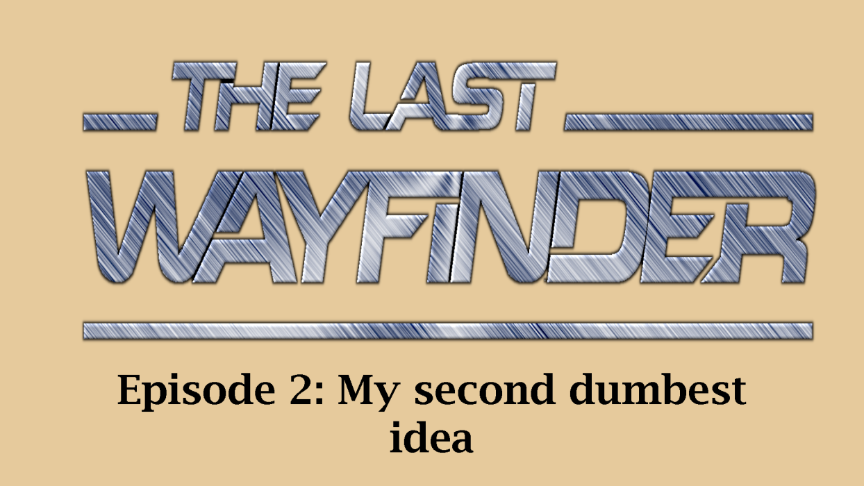 Episode 2: My second dumbest idea