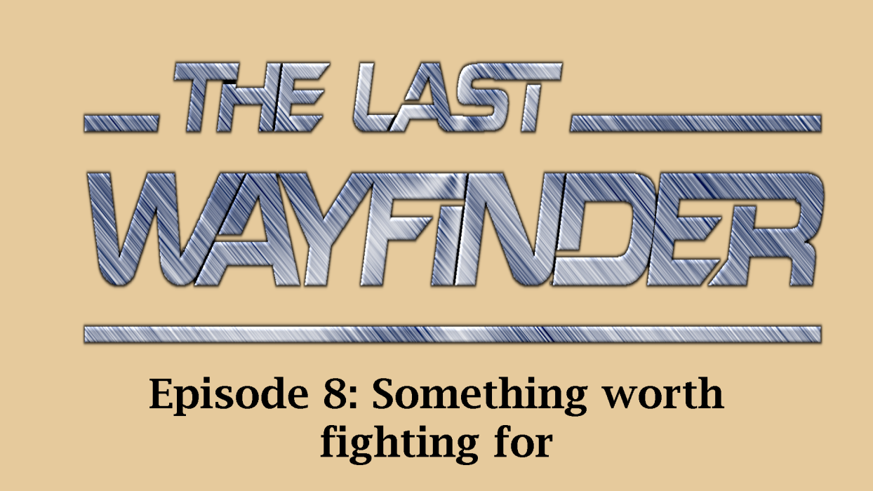 Episode 8: Something worth fighting for