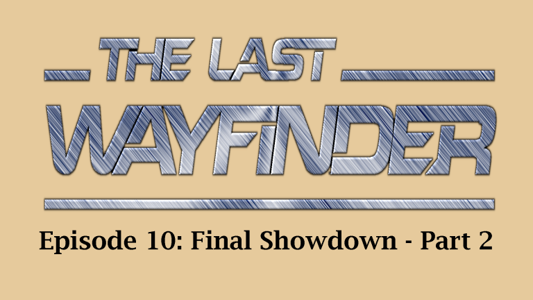 Episode 10: The Final Showdown – Part 2